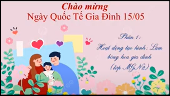 Trường MN Quang Trung Chào Mừng Ngày Quốc Tế Gia Đình 15/5 P.3